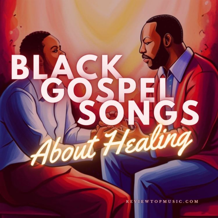 10 Powerful Black Gospel Songs About Healing