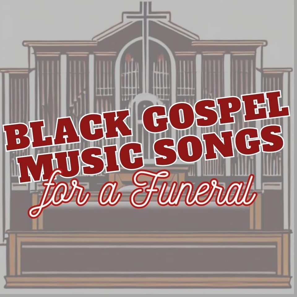 Black Gospel Music Songs for a Funeral