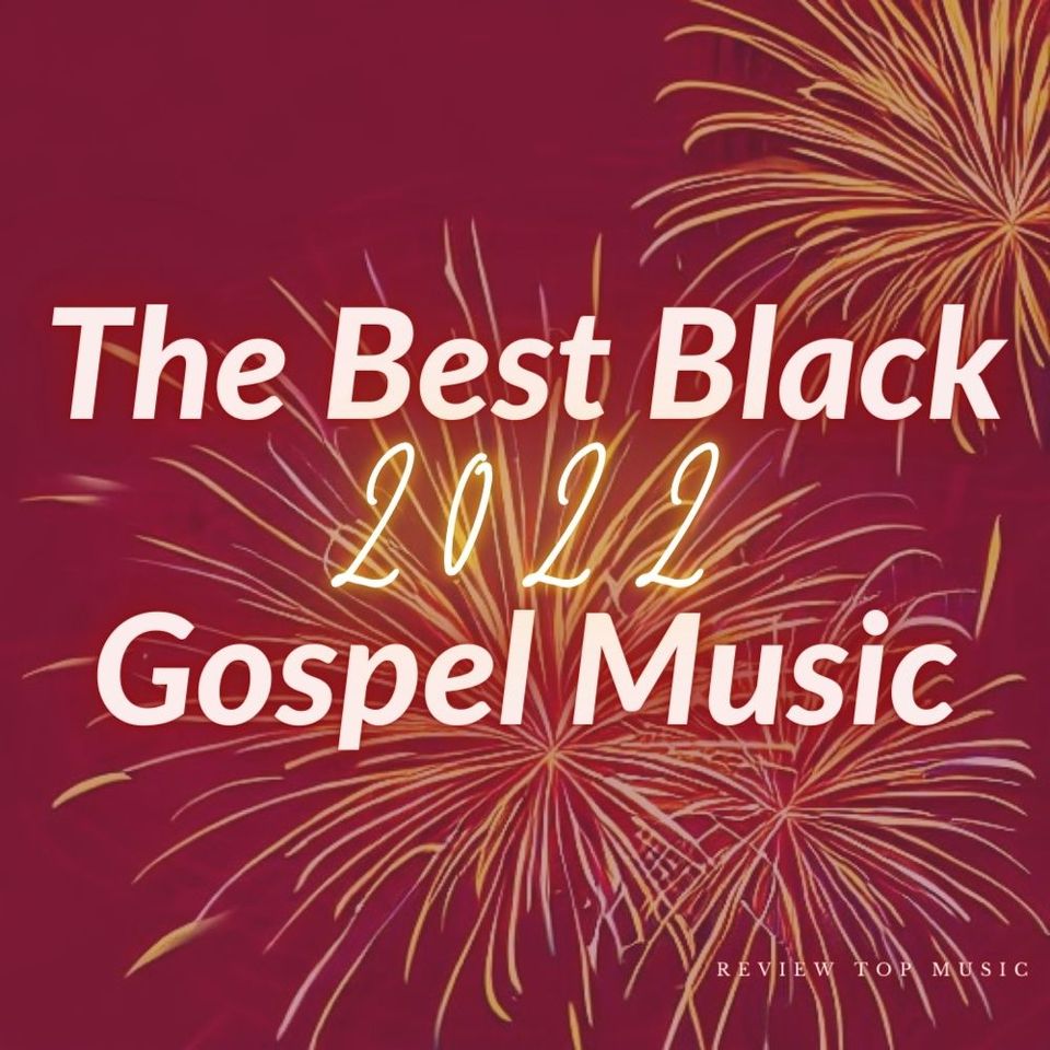 Best Black Gospel Music 2022