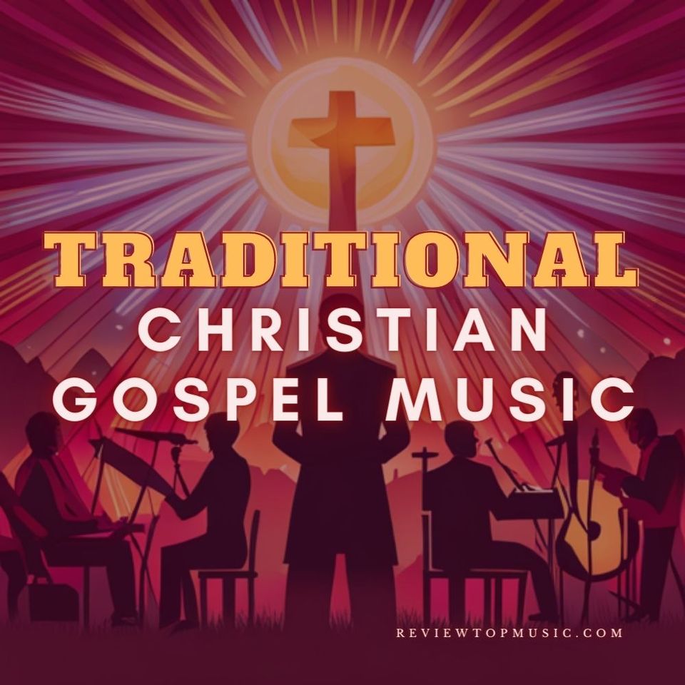 Traditional Christian Gospel Music